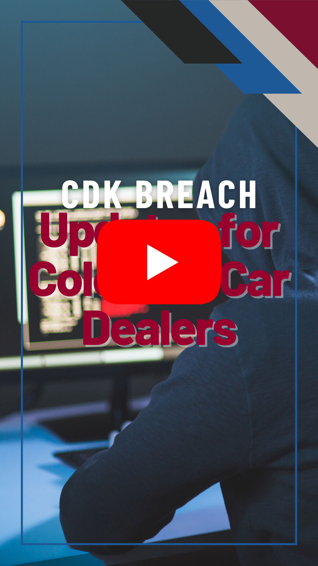 A person working on a computer with multiple screens displaying code. Over the image, there's text that reads "CDK Breach Update for Colorado Car Dealers" and a red YouTube play button symbol overlaid on the center.